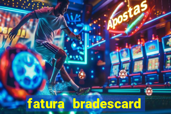 fatura bradescard casas bahia